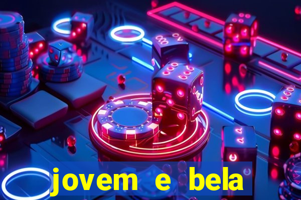 jovem e bela dublado download